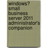 Windows� Small Business Server 2011 Administrator's Companion door Sharon Crawford