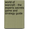 World of Warcraft - the Experts Secrets Game and Strategy Guide door Jack Walker