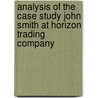 Analysis of the Case Study John Smith at Horizon Trading Company by Sebastian Meyer