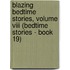 Blazing Bedtime Stories, Volume Viii (bedtime Stories - Book 19)
