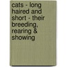 Cats - Long Haired and Short - Their Breeding, Rearing & Showing by Evelyn Soame