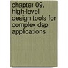 Chapter 09, High-Level Design Tools for Complex Dsp Applications door Robert Oshana