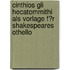 Cinthios Gli Hecatommithi Als Vorlage F�R Shakespeares Othello