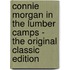 Connie Morgan in the Lumber Camps - the Original Classic Edition