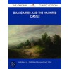 Dan Carter and the Haunted Castle - the Original Classic Edition by Mildred A. Wirt