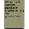 Das Musical Starlight Express Im Musikunterricht Der Grundschule by Dominique Becker