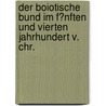 Der Boiotische Bund Im F�Nften Und Vierten Jahrhundert V. Chr. by Sebastian Knobbe