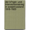 Der B�Rger- Und Interventionskrieg in Sowjetrussland 1918-1920 door Miriam Grab