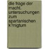 Die Frage Der Macht. Untersuchungen Zum Spartanischen K�Nigtum