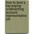How to Land a Top-Paying Underwriting Account Representative Job