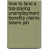 How to Land a Top-Paying Unemployment Benefits Claims Takers Job door Joseph Raymond