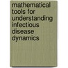 Mathematical Tools for Understanding Infectious Disease Dynamics door Odo Diekmann