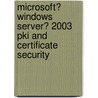 Microsoft� Windows Server� 2003 Pki and Certificate Security door Microsoft Corporation