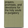 Prayers, Promises, and Devotions for the Holy Souls in Purgatory by Susan Tassone
