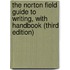 The Norton Field Guide to Writing, with Handbook (Third Edition)