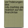 Ver�Nderungen Des Cds-Marktes Als Reaktion Auf Die Finanzkrise door Stefan Werner