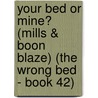 Your Bed Or Mine? (Mills & Boon Blaze) (The Wrong Bed - Book 42) door Karen Hoffmann