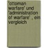 'Ottoman Warfare' Und 'Administration of Warfare' , Ein Vergleich