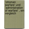 'Ottoman Warfare' Und 'Administration of Warfare' , Ein Vergleich by Philipp-Henning V. Bruchhausen
