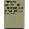 'Ottoman Warfare' Und 'Administration of Warfare' , Ein Vergleich door Philipp-Henning V. Bruchhausen