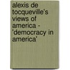 Alexis De Tocqueville's Views of America - 'Democracy in America' door Susanne Dollwetzel