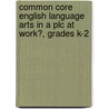 Common Core English Language Arts in a Plc at Work�, Grades K-2 by Frey Nancy
