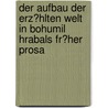 Der Aufbau Der Erz�Hlten Welt in Bohumil Hrabals Fr�Her Prosa by Martin Eckert