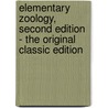 Elementary Zoology, Second Edition - the Original Classic Edition door Vernon L. Kellogg