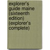 Explorer's Guide Maine (Sixteenth Edition)  (Explorer's Complete) door Nancy English