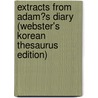 Extracts from Adam�S Diary (Webster's Korean Thesaurus Edition) door Inc. Icon Group International