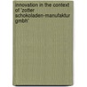 Innovation in the Context of 'Zotter Schokoladen-Manufaktur Gmbh' by Michael Glitzner