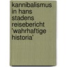 Kannibalismus in Hans Stadens Reisebericht 'Wahrhaftige Historia' door Florian Widmann