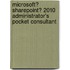Microsoft� Sharepoint� 2010 Administrator's Pocket Consultant