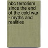 Nbc Terrorism Since the End of the Cold War - Myths and Realities door Robert Fiedler