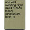 One Wild Wedding Night (Mills & Boon Blaze) (Encounters - Book 1) door Leslie Kelly