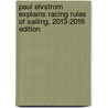 Paul Elvstrom Explains Racing Rules of Sailing, 2013-2016 Edition by Soren Krause