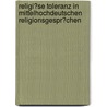 Religi�Se Toleranz in Mittelhochdeutschen Religionsgespr�Chen door Kristin Purf�rst