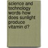 Science and Technology Words-How Does Sunlight Produce Vitamin D?