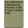 The Millionaire's Misbehaving Mistress (Mills & Boon Modern Heat) door Kimberly Lang