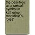 The Pear Tree As a Sexual Symbol in Katherine Mansfield's 'Bliss'