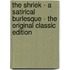 The Shriek - a Satirical Burlesque - the Original Classic Edition