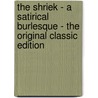 The Shriek - a Satirical Burlesque - the Original Classic Edition door Charles Somerville