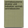 Vertriebssysteme Direkter Und Indirekter Vertrieb Vertriebsstufen by Winfried D�ll