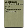 Vocabulaire Fran�Ais-Tch�Que Pour L'Autoformation - 3000 Mots door Andrey Taranov