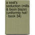 A Seal's Seduction (Mills & Boon Blaze) (Uniformly Hot! - Book 34)