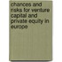 Chances and Risks for Venture Capital and Private Equity in Europe