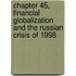 Chapter 45, Financial Globalization and the Russian Crisis of 1998