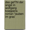 Das Gef�Hl Der Angst in Wolfgang Koeppens Roman 'Tauben Im Gras' door Ilona Gaul