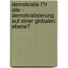 Demokratie F�R Alle - Demokratisierung Auf Einer Globalen Ebene? door Jelisavac Goran