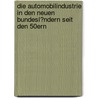 Die Automobilindustrie in Den Neuen Bundesl�Ndern Seit Den 50Ern by Michael Feuerstein